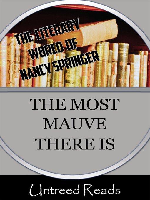 Title details for The Most Mauve There Is (The Literary World of Nancy Springer) by Nancy Springer - Available